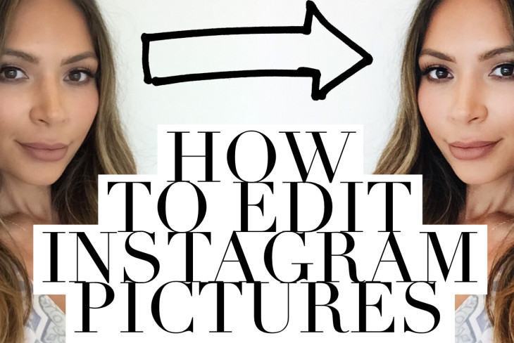 How I Edit Instagram Pictures
