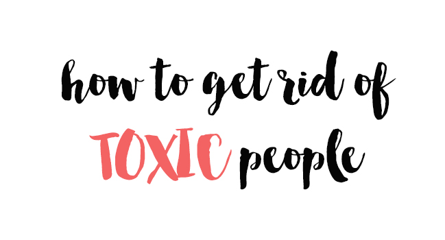 Get Rid of Toxic People